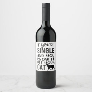 Wenn Sie Single sind und Sie wissen, es Weinetiket Weinetikett