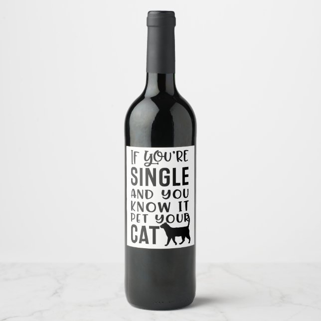Wenn Sie Single sind und Sie wissen, es Weinetiket Weinetikett (Vorderseite)