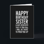 Wenn Sie Sister Funny Happy Birthday Card fallen Karte<br><div class="desc">Erinnern Sie sich,  wie besonders eine Schwester mit dieser lustigen Geburtstagskarte ist. Eine glückliche Geburtstagskarte in Schwarz-Weiß mit fett-moderner Typografie. .</div>