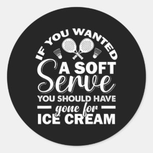 Wenn Sie Soft Serve Play Dminton Racquets Gewollt Runder Aufkleber