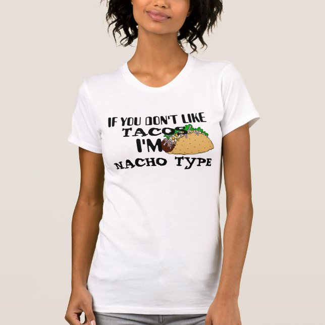 wenn Sie tacos i'm nacho nicht mögen, geben Sie lu T-Shirt (Vorderseite)