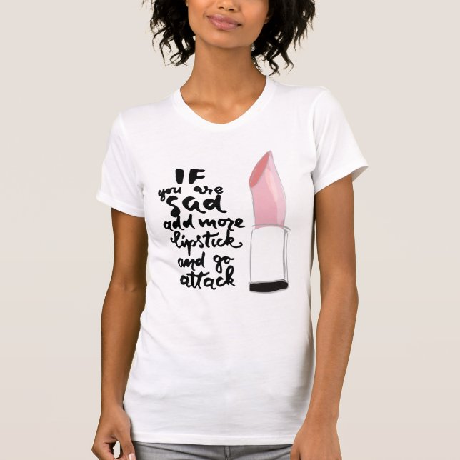Wenn Sie traurig sind, addieren Sie mehr T-Shirt (Vorderseite)