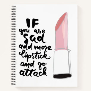 Wenn Sie traurig sind, fügen Sie mehr Lipstick hi Notizbuch