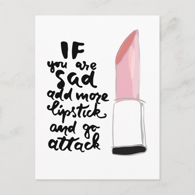 Wenn Sie traurig sind, fügen Sie mehr Lipstick hin Postkarte (Vorderseite)