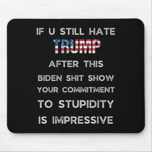 Wenn Sie Trump nach dieser Biden-Show immer noch h Mousepad