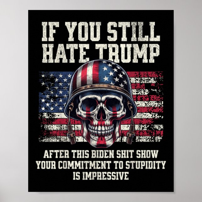 Wenn Sie Trump nach dieser Biden-Show immer noch h Poster (Vorne)