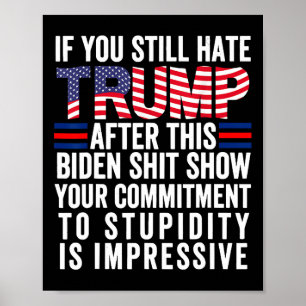 Wenn Sie Trump nach dieser Biden-Show immer noch h Poster