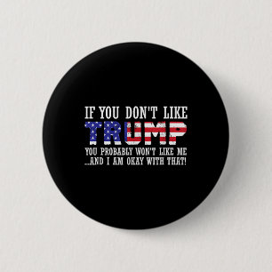 Wenn Sie Trump nicht mögen, dann mögen Sie mich Button