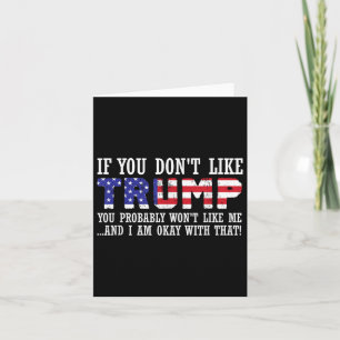 Wenn Sie Trump nicht mögen, dann mögen Sie mich Karte
