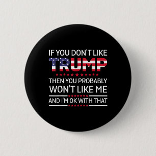Wenn Sie Trump nicht mögen, dann mögen Sie wahrsch Button