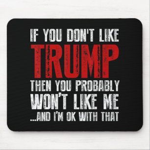 Wenn Sie Trump nicht mögen Mousepad