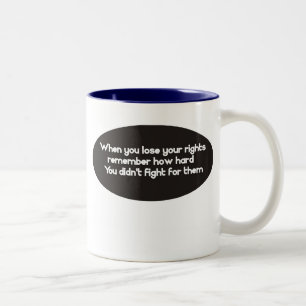 Wenn Sie verlieren, erinnern sich Ihre Rechte Zweifarbige Tasse