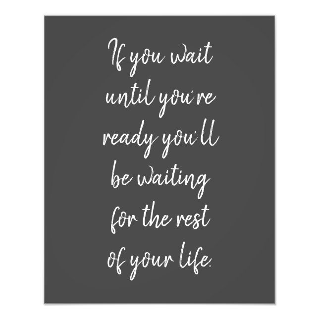 Wenn Sie warten, bis Sie bereit sind Foto drucken (Vorne)