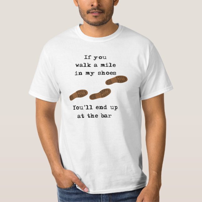 Wenn Sie Weg ein Meile in meinen Schuhen… T-Shirt (Vorderseite)