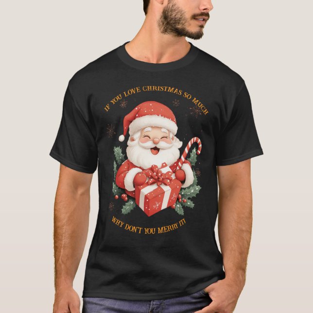Wenn Sie Weihnachten Liebe T-Shirt (Vorderseite)