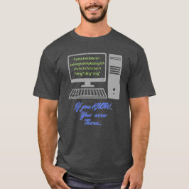 Wenn Sie wissen, waren Sie dort ( Modem-Connect-So T-Shirt