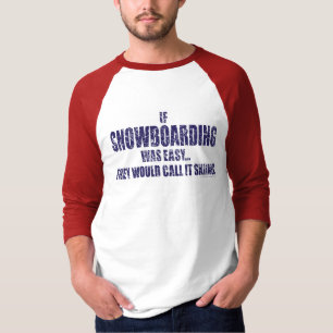 Wenn Snowboarden einfach wäre, würden sie es Skifa T-Shirt