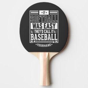 Wenn Softball einfach wäre, würden sie es Baseball Tischtennis Schläger