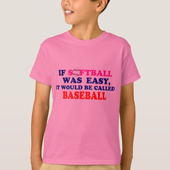 Wenn Softball war einfach…. T-Shirt (Vorderseite)