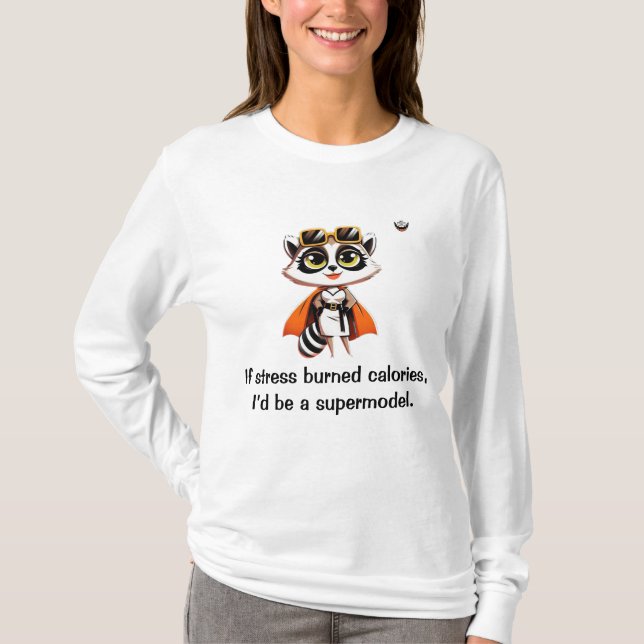 Wenn Stress Kalorien verbrannt T-Shirt (Vorderseite)