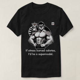 Wenn Stress Kalorien verbrannt T-Shirt