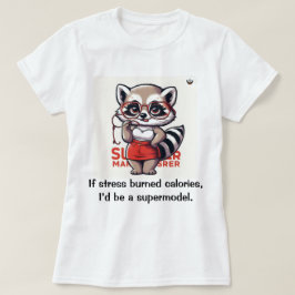 Wenn Stress Kalorien verbrannt T-Shirt