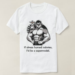 Wenn Stress Kalorien verbrannt T-Shirt