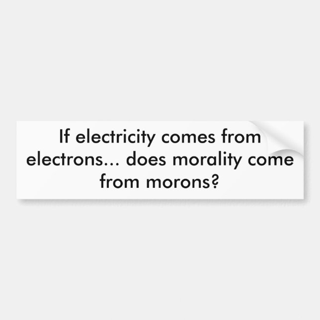 Wenn Strom von den Elektronen… tut MOR… kommt Autoaufkleber (Vorne)
