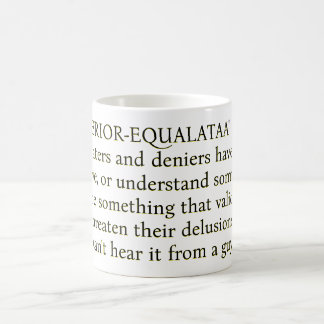 Wenn "SUPERIOR-EQUALATAA" Typ und Realitätsfeinde Kaffeetasse