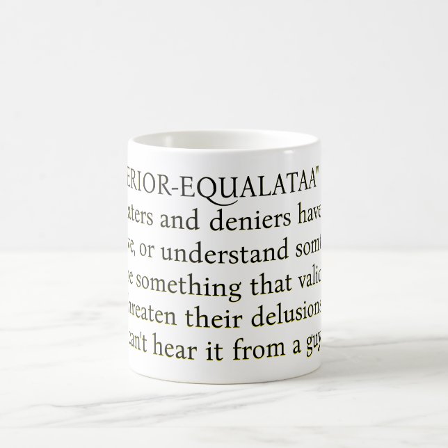 Wenn "SUPERIOR-EQUALATAA" Typ und Realitätsfeinde  Kaffeetasse (Mittel)