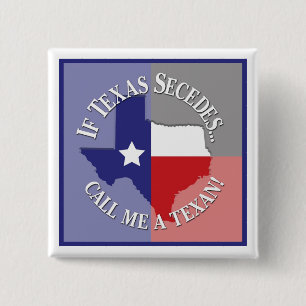Wenn Texas sich abspaltet.. Nenn mich einen Texane Button