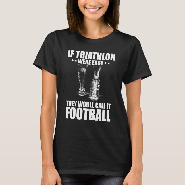 Wenn Triathlon einfach läuft, kann man Fahrrad fah T-Shirt (Vorderseite)