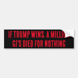 WENN TRUMP SIEGT, IST EINE MILLION GI FÜR NICHTS G AUTOAUFKLEBER