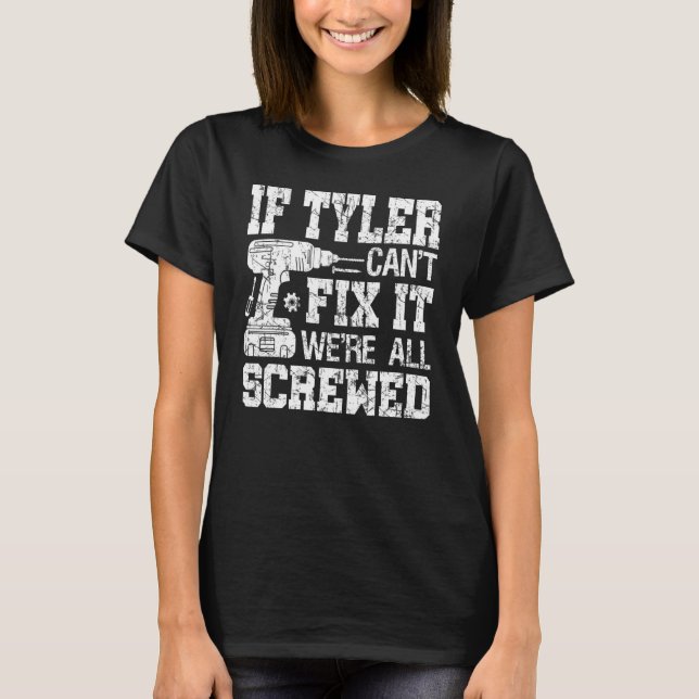 Wenn Tyler es nicht reparieren kann, sind wir alle T-Shirt (Vorderseite)