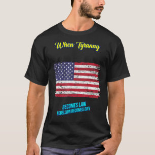 Wenn Tyrannei Gesetz wird, sarkastischer Spaß T-Shirt