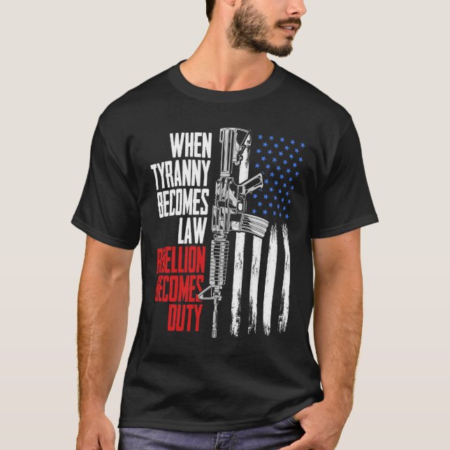 Wenn Tyrannei Gesetz wird, wird die Rebellion zur  T-Shirt (Vorderseite)