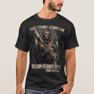 Wenn Tyrannei Gesetz wird, wird Rebellion zur Pfli T-Shirt