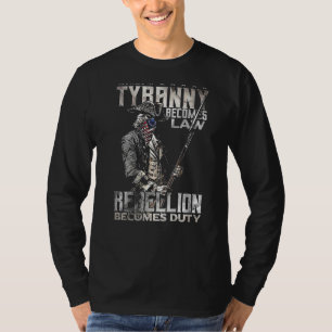 Wenn Tyrannei zum Gesetz wird, wird Rebellion zur  T-Shirt