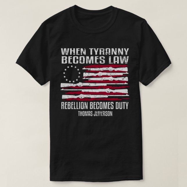 Wenn Tyranny Gesetz wird Thomas Jefferson Shirt (Design vorne)