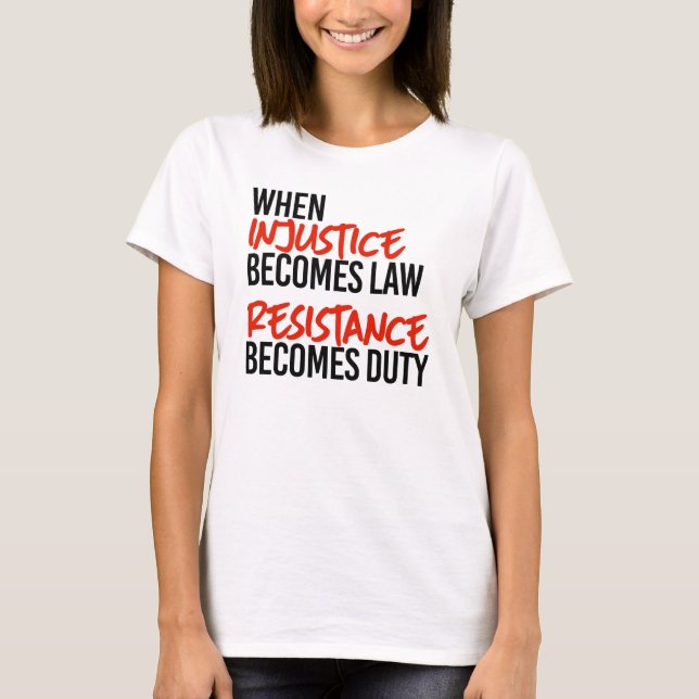 Wenn Ungerechtigkeit Recht wird T-Shirt (Vorderseite)
