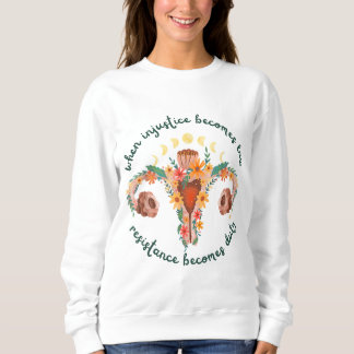 Wenn Ungerechtigkeit wird Gesetz pro choice Pro Ro Sweatshirt