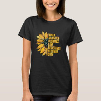 Wenn Ungerechtigkeit zum Gesetz wird, wird Widerst T-Shirt