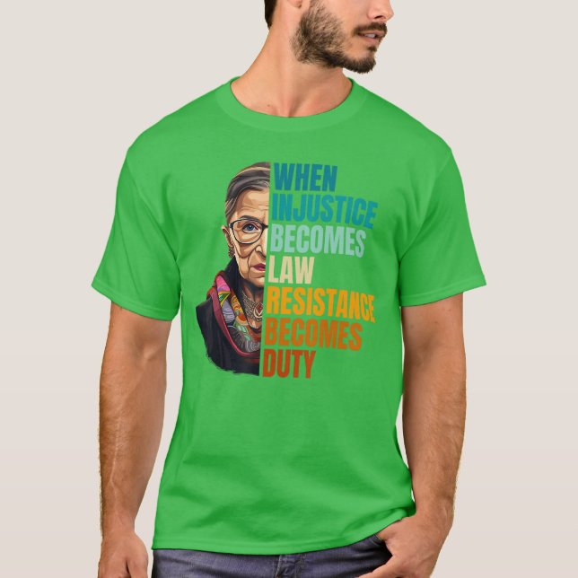 Wenn Ungerechtigkeit zum Gesetz wird, wird Widerst T-Shirt (Vorderseite)