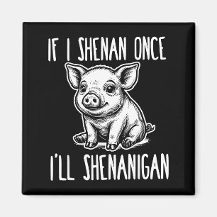 Wenn Unsinn St. Patrick's Day Schwein Meme Magnet