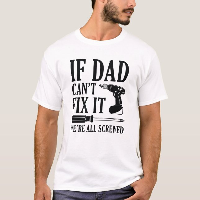 Wenn Vater das nicht beheben können, sind wir alle T-Shirt (Vorderseite)