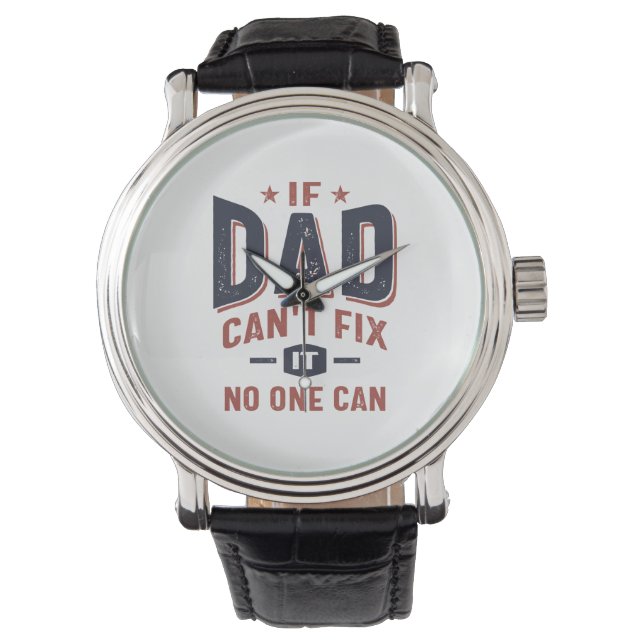 Wenn Vater das nicht reparieren kann, kann es niem Armbanduhr (Vorderseite)