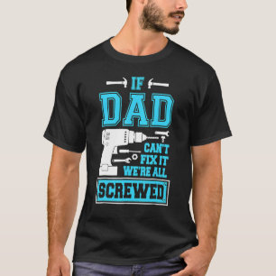 Wenn Vater es nicht reparieren kann, sind wir alle T-Shirt
