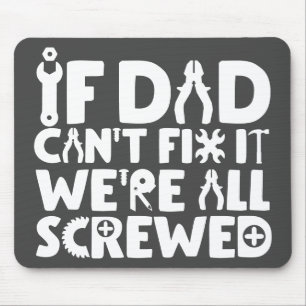 Wenn Vater es nicht reparieren können, sind wir a Mousepad