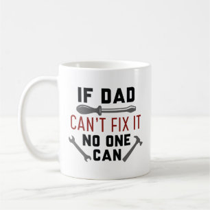 Wenn Vater nicht reparieren kann, kann es niemand  Kaffeetasse