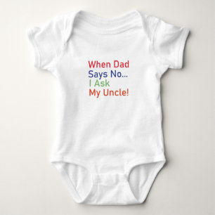 Wenn Vater sagt: Nein, ich Fragte mein Onkel Baby Strampler